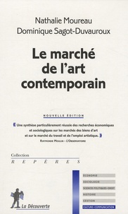 Nathalie Moureau et Dominique Sagot-Duvauroux - Le marché de l'art contemporain.