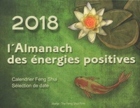 Nathalie Mourier et Eric Spirau - L'Almanach des énergies positives - Calendrier Feng Shui, sélection de date.