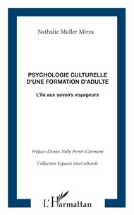 Nathalie Muller Mirza - Psychologie culturelle d'une formation d'adulte - L'île aux savoirs voyageurs.