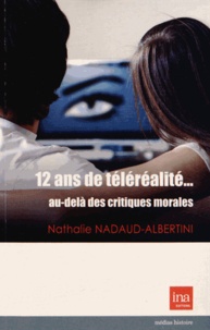 Nathalie Nadaud-Albertini - 12 ans de téléréalité - Au-delà des critiques morales.