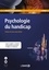Psychologie du handicap : Série LMD 2e édition