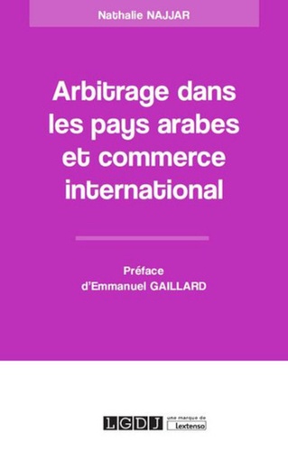 Nathalie Najjar - Arbitrage dans les pays arabes et commerce international.