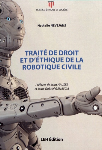 Nathalie Nevejans - Traité de droit et d'éthique de la robotique civile.