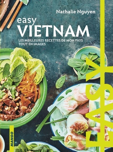 Easy Vietnam - Les meilleures recettes de mon... de Nathalie Nguyen - Grand  Format - Livre - Decitre