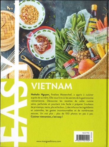 Easy Vietnam. Les meilleures recettes de mon pays tout en images