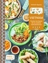 Nathalie Nguyen - Vietnam - Toutes les bases de la cuisine vietnamienne.