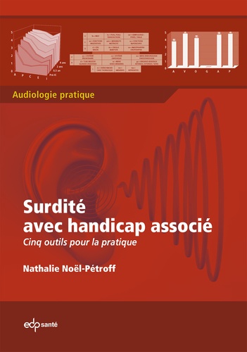 Nathalie Noël-Pétroff - Surdité avec handicap associé - Cinq outils pour la pratique.