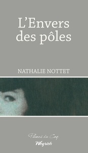 Nathalie Nottet - L'envers des pôles.