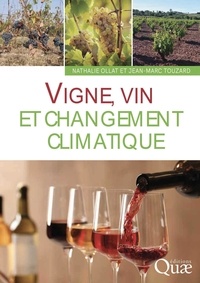 Nathalie Ollat et Jean-Marc Touzard - Vigne, vin et changement climatique.