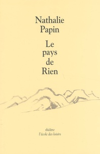 Nathalie Papin - Le pays de Rien.