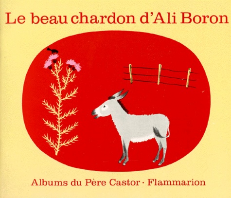Nathalie Parain et May d' Alençon - Le Beau chardon d'Ali Boron.