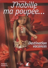 Nathalie Perdoncin - J'habille ma poupée... - Destination vacances.