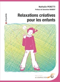 Nathalie Peretti - Relaxations créatives pour les enfants.