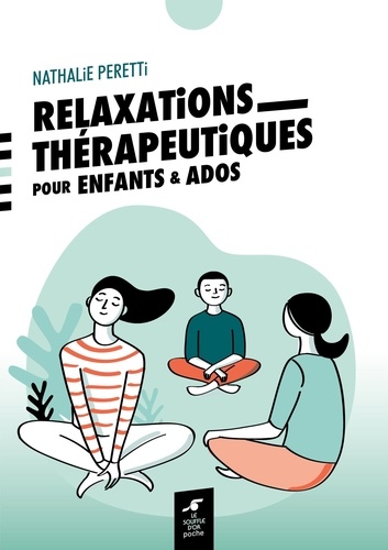 Relaxations thérapeutiques pour enfants & ados 2e édition