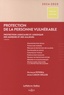 Nathalie Peterka et Anne Caron-Déglise - Protection de la personne vulnérable - Protection judiciaire et juridique des mineurs et des majeurs.