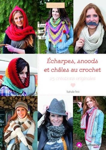 Nathalie Petit - Echarpes, snoods et châles au crochet - 25 créations originales.