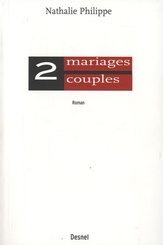 Nathalie Philippe - Deux mariages, deux couples.