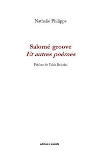 Nathalie Philippe - Salomé groove Et autres poèmes.