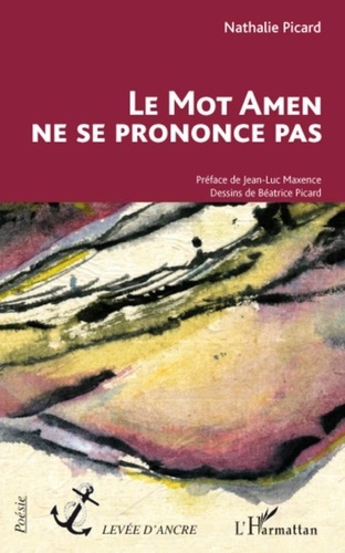 Nathalie Picard - Le mot Amen ne se prononce pas.