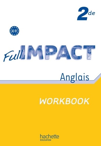 Nathalie Pierret - Anglais 2e Full Impact - Workbook A2/B1.