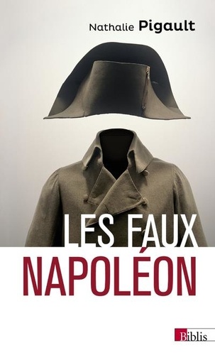Les faux Napoléon, 1815-1823. Histoires d'imposteurs impériaux