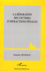 La réparation des victimes d'infractions pénales