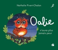 Nathalie Pivert-Chalon - Oalie n'aura plus jamais peur.