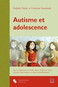 Nathalie Poirier et Catherine Kozminski - Autisme et adolescence.