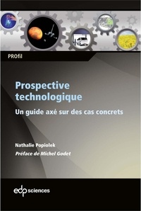 Nathalie Popiolek - Prospective technologique - Un guide axé sur des cas concrets.