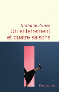 Nathalie Prince - Un enterrement et quatre saisons.