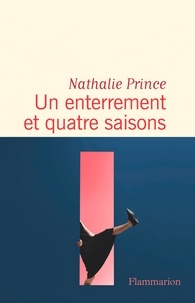 Nathalie Prince - Un enterrement et quatre saisons.