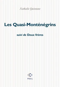 Les Quasi-Monténégrins suivi de Deux frères