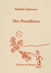 Nathalie Quintane - Mes Pouchkines.