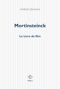 Nathalie Quintane - "Mortinsteinck" - Le livre du film.