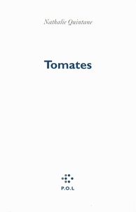 Télécharger des livres gratuits Tomates  par Nathalie Quintane