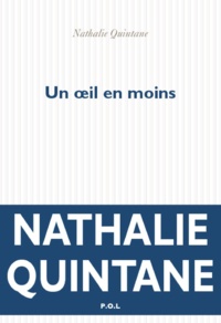 Nathalie Quintane - Un oeil en moins.