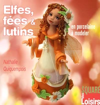 Elfes, fées et lutins en porcelaine à modeler