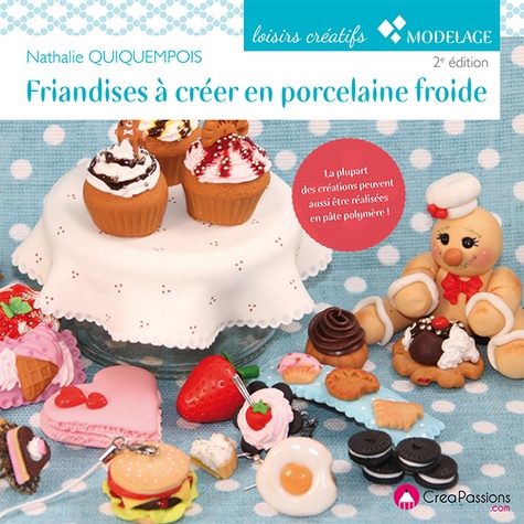 Nathalie Quiquempois - Friandises à créer en porcelaine froide.