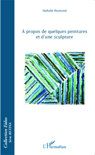 A propos de quelques peintures et d'une sculpture