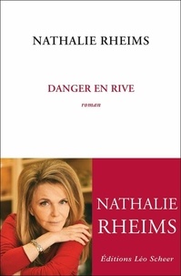 Nathalie Rheims - Danger en rive.