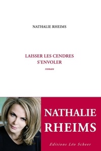 Nathalie Rheims - Laisser les cendres s'envoler.