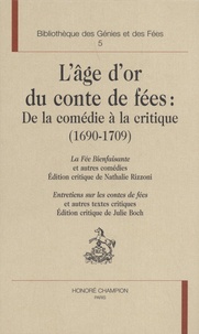 Nathalie Rizzoni et Julie Boch - L'âge d'or du conte de fées : de la comédie à la critique (1690-1709).
