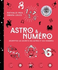 Nathalie Ros et Swana Louis - Astro & Numéro - Décryptez les secrets des astres et des nombres.