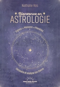Téléchargement gratuit des manuels en ligne Bienvenue en Astrologie par Nathalie Ros 9782492847653 in French MOBI RTF CHM