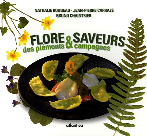 Nathalie Rougeau et Jean-Pierre Carrazé - Flore & Saveurs - Tome 1, Des piémonts et campagnes.