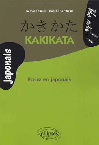 Kakikata. Ecrire en japonais