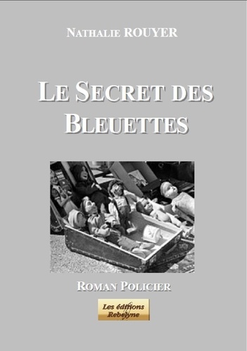 Nathalie Rouyer - Le secret des Bleuettes.