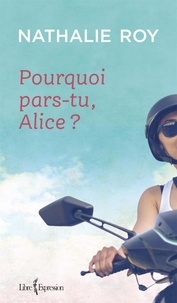 Nathalie Roy - Pourquoi pars-tu, alice ?.