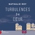 Nathalie Roy et Sebastien Delorme - Turbulences du coeur.
