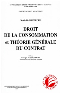 Nathalie Rzepecki - Droit de la consommation et théorie générale du contrat.